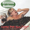 The Kerosene Brothers - If You Ain t Thinking About Me
