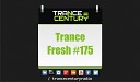 Trance Century Radio TranceFresh 175 - Shane 54 Jonathan Mendelsohn Return To Love Cubicore…