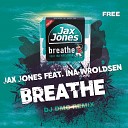 Jax Jones feat Ina Wroldsen - Breathe DJ DMC Remix Radio Edit