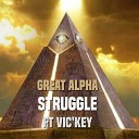 Great Alpha feat Vic key - Struggle