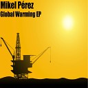 Mikel Perez Ulrich Van Bell - Global Warming Ulrich Van Bell Remix