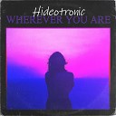 Hideotronic - Wherever You Are