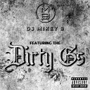 DJ Mikey B feat Dirty Gs - We Back feat Dirty Gs