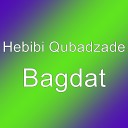 Hebibi Qubadzade - Bagdat