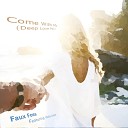 Faux Foes feat Vicky Lewis - Come With Me Deep Love Mix