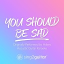 Sing2Guitar - You should be sad Originally Performed by Halsey Acoustic Guitar…