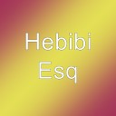 Hebibi - Esq