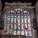The Trinity Choir - Star of the East