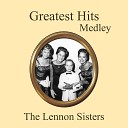 The Lennon Sisters - Greatest Hits Medley Lover s Concerto Anniversary Song Among My Souvenirs Can t Help Falling in Love Fascination…