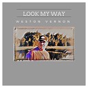 Weston Vernon - Look My Way