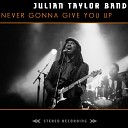 Julian Taylor Band - Never Gonna Give You Up Radio Edit