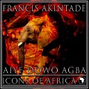Francis Akintade - Aiye Dowo Agba Medley Part 2