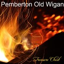 Pemberton Old Wigan - An American Trilogy