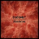 Coconut - Movin on Original Mix
