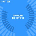 Departures - No Stoppin Us Extended Mix