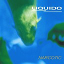 Liquido - Narcotic Long Version