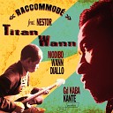 Titan Wann feat Nestor - Raccommod