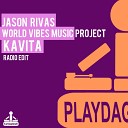 Jason Rivas World Vibes Music Project - Kavita Radio Edit