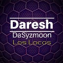 Daresh Syzmoon - Los Locos