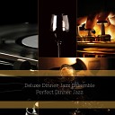 Dinner Jazz Ensemble Deluxe - Music for Having Fun and Cooking Dinner