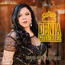 Denia Gutierrez - Sin Fortuna