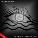 Hidden Swamp - Darkness Underground Original Mix