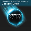 Matthew Preffekt Sasha August - Like Never Before Original Mix