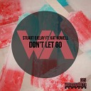 Stuart Ojelay feat Kat Howell - Don t Let Go Original Mix