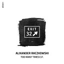 Alixander Raczkowski - Too Many Times Original Mix