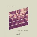 Alex A - On My Mind Original Mix