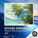Edvard Hunger - Switch Off Your Feels Original Mix