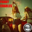 Funky Charles - Joy Original Mix