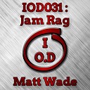 Matt Wade - Jam Rag Original Mix