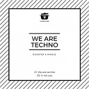 Disaster Mikele - We Are Techno Original Mix