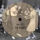 M U T - All Night Original Mix