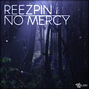 Reezpin - No Mercy Original Mix