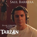 Saul Barrera - En Mi Coraz n Vivir s From Tarzan