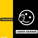 Liquid Damage - Tagged Liquid Edit
