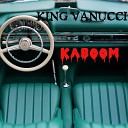 KING VANUCCI - Kaboom
