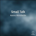 Keeno Worldwide - Small Talk
