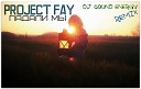 PROJECT FAY - Падали Мы Dj SounD EnerGy Remix