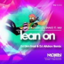 Major Lazer X Dj Snake Feat Mo - Lean On Dj Dim Frost Dj Altuhov Remix