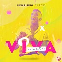 Pedrinho Black - Viva a Vida