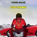 Young Black - Give Thanks