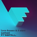 Taras Bazeev X elent - Lemon Original Mix