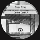 Brolax Bones - Double Dare Original Mix
