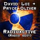 Davide Loi feat Pryce Oliver - Radioactive Radio Mix