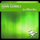 Ivan Gomez - La Musika Original Mix