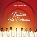 Groupe Afaq Annaba - Koulana Ya Rabanna