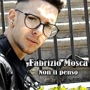 Fabrizio Mosca - Non ti penso